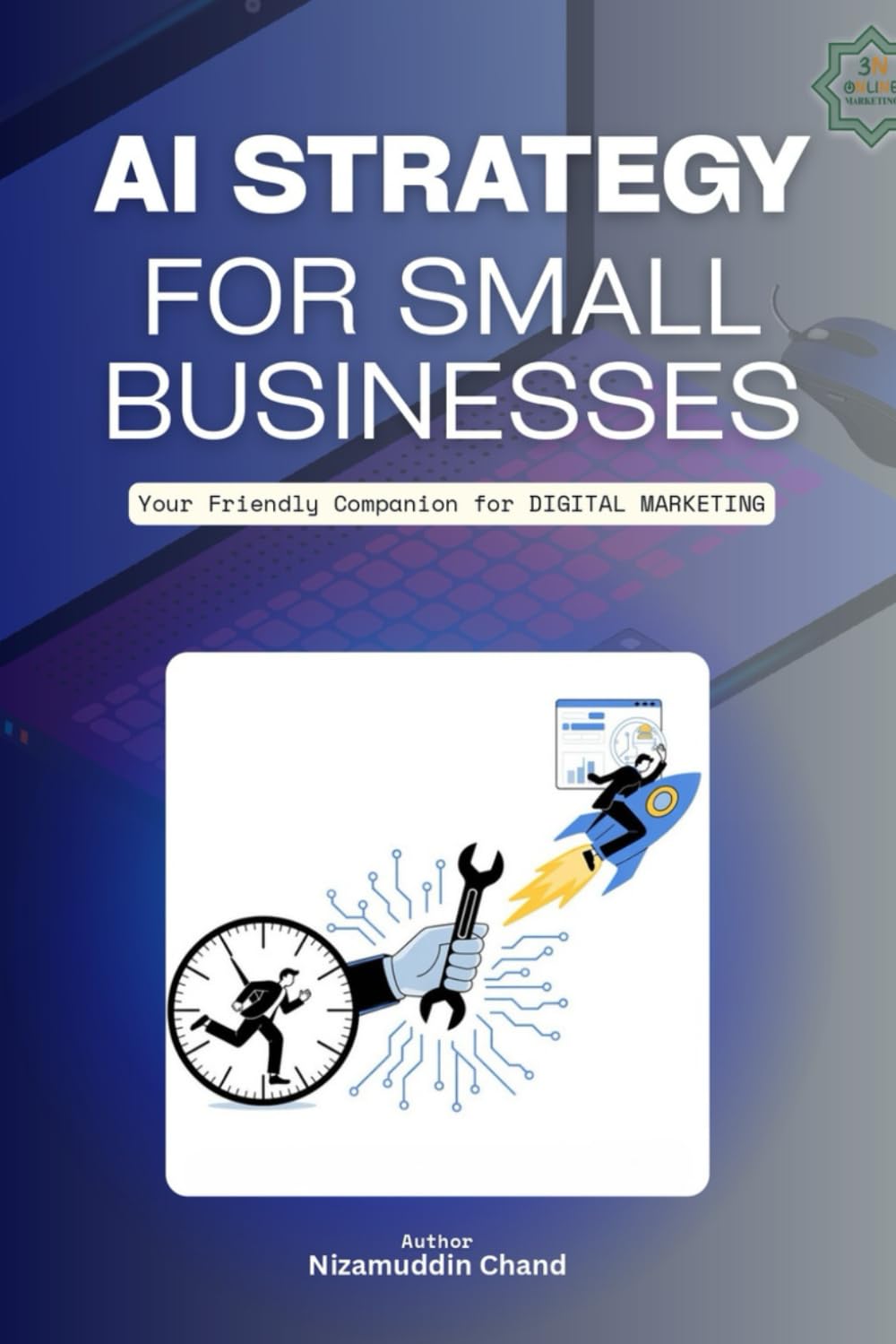 AI Strategy For Small Businesses: Your Friendly Companion for Digital Marketing