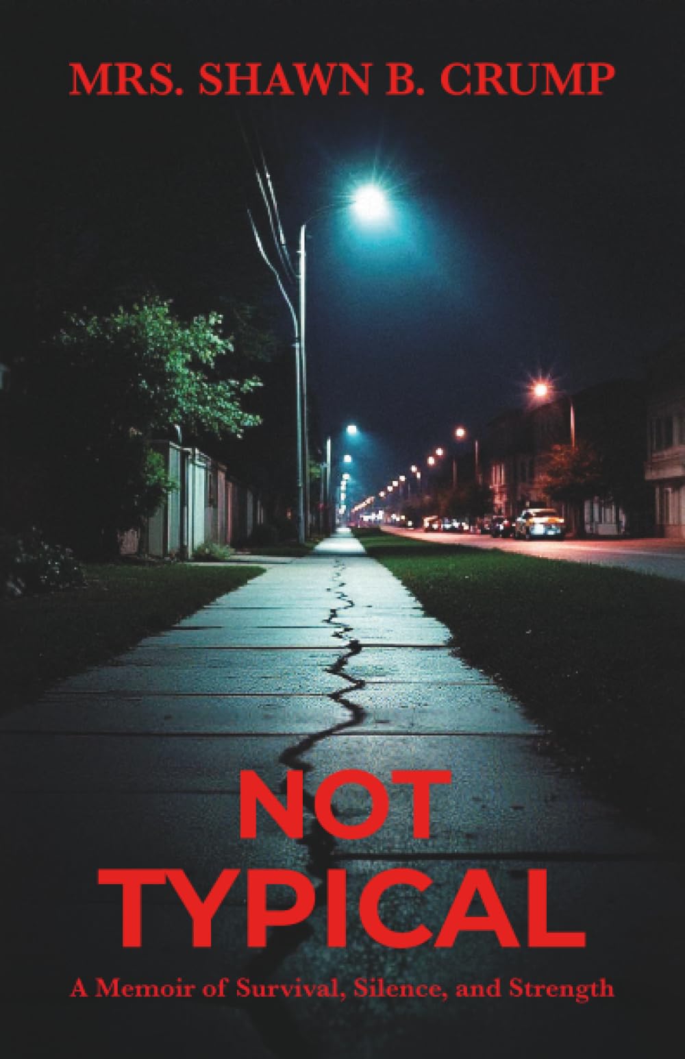 Not Typical: A Memoir of Survival, Silence, and Strength