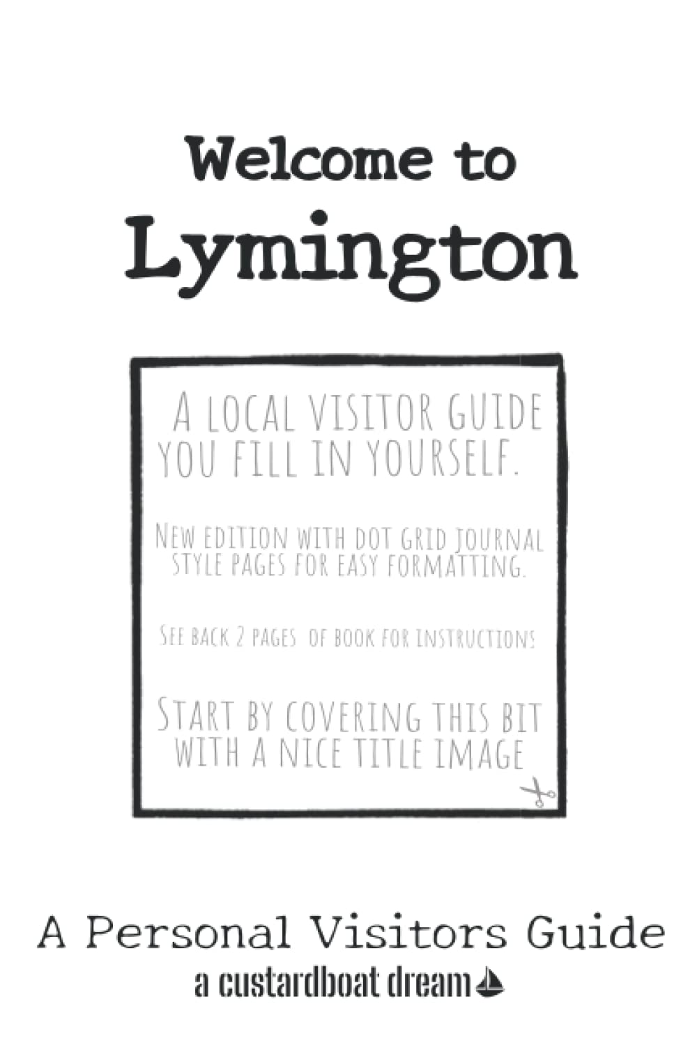 Welcome to Lymington: A Fun DIY Visitors Guide (Welcome to... DIY Visitors Guides)