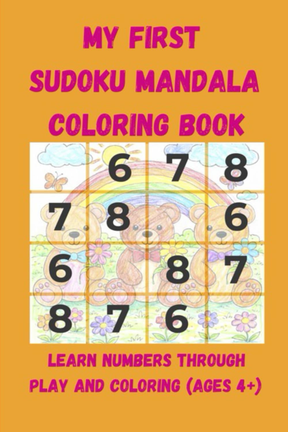 My first Sudoku Mandala Coloring Book: Learn numbers through play and coloring (ages 4+)