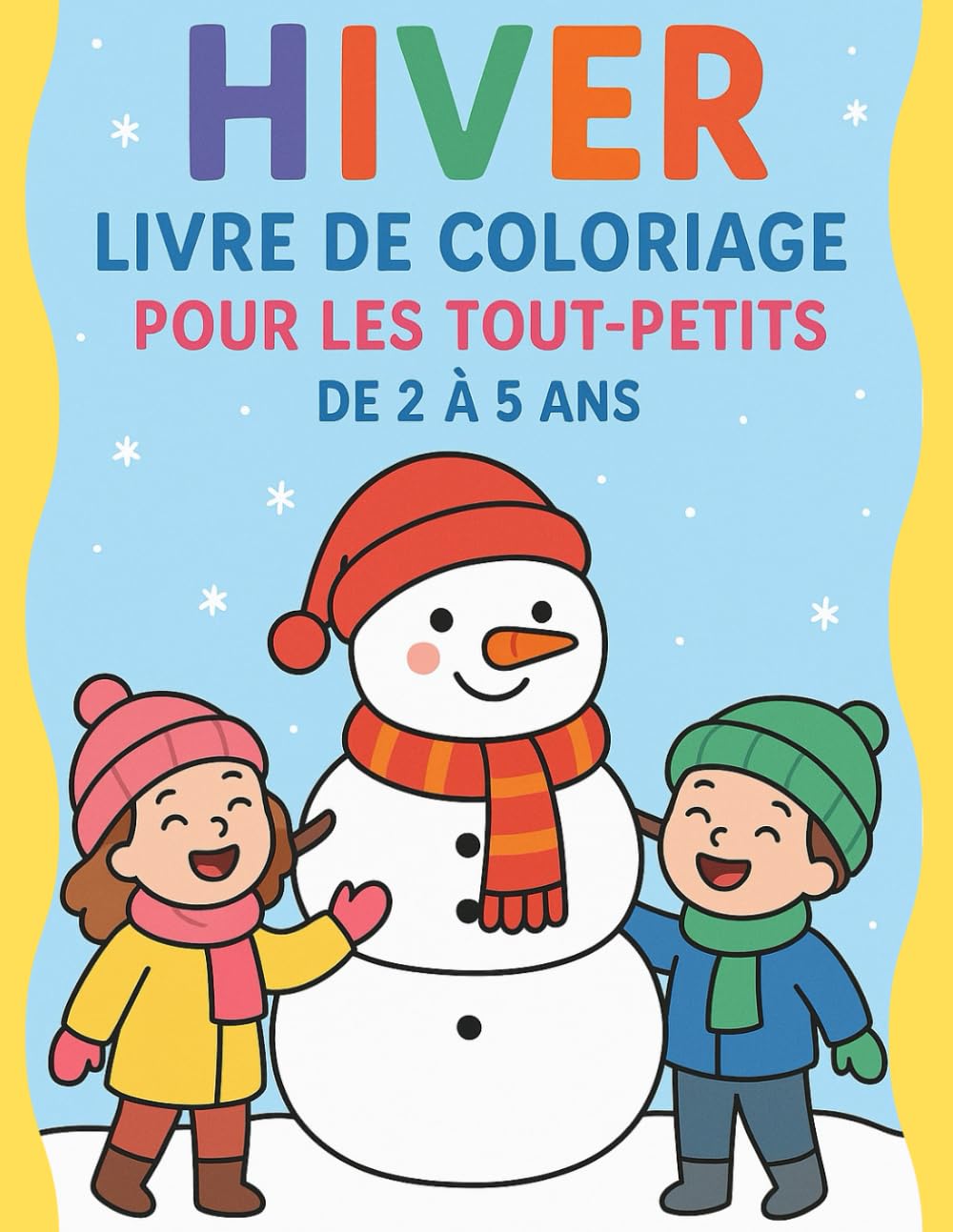 Hiver – Livre de coloriage pour les tout-petits de 2 à 5 ans: Dessins simples et adorables d’hiver pour développer la créativité, la motricité fine et l’apprentissage précoce