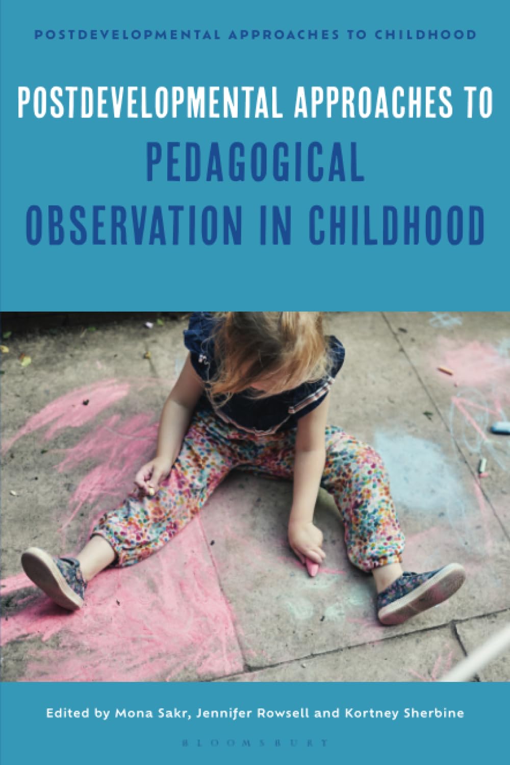 Postdevelopmental Approaches to Pedagogical Observation in Childhood (Postdevelopmental Approaches to Childhood)