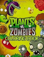 Plants vs Zombies Coloring Book: Great Coloring Pages for Kids and Teens 1698600356 Book Cover