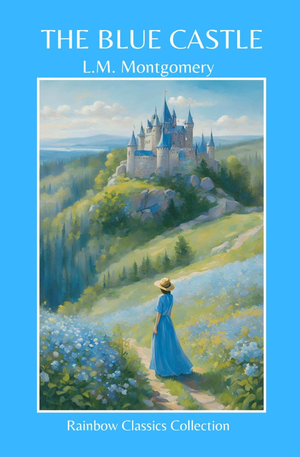 The Blue Castle by L.M. Montgomery (Rainbow Classics Collection)