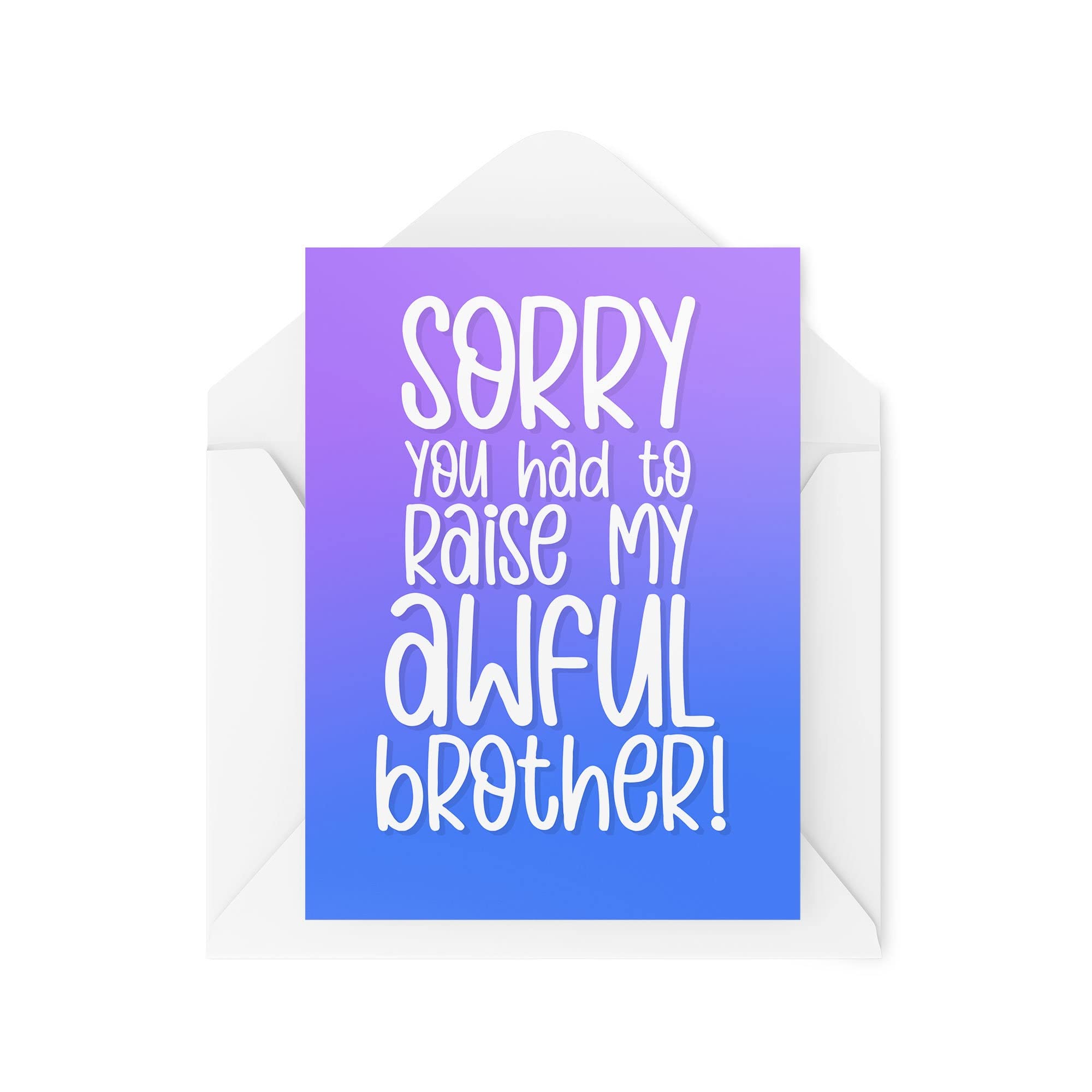 Funny Parent Cards | Sorry You Had To Raise My Awful Brother Card | For Mum Dad Siblings Birthday Card Brother Sister Mother's Day | CBH1051