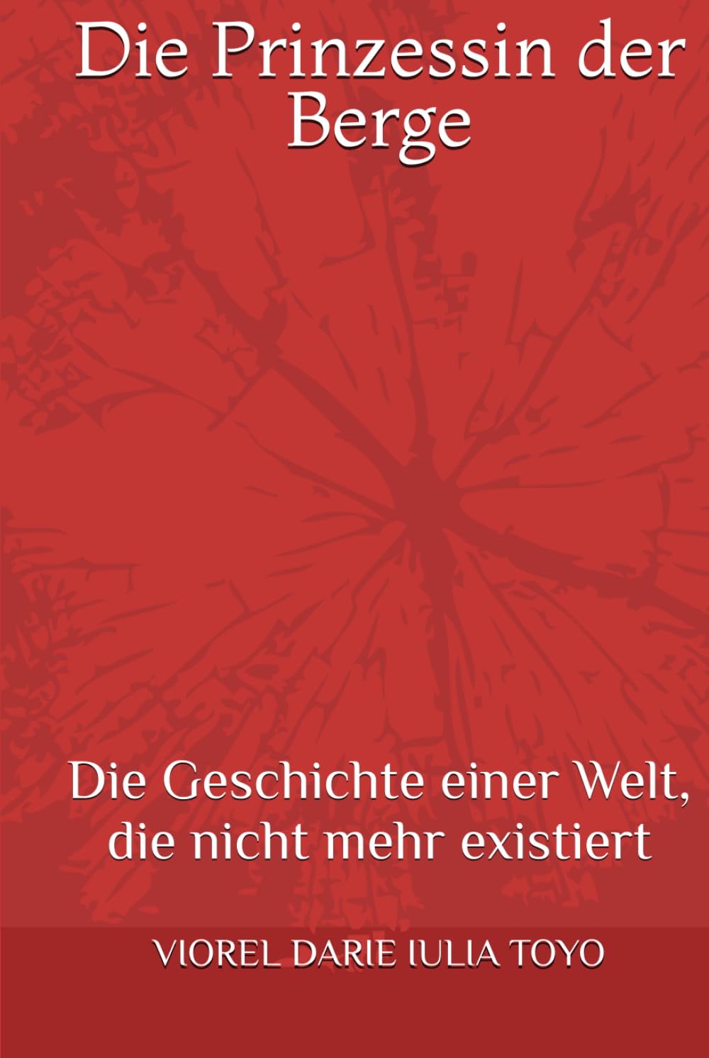 Die Prinzessin der Berge: Die Geschichte einer Welt, die nicht mehr existiert (Märchenprinzessinnen)