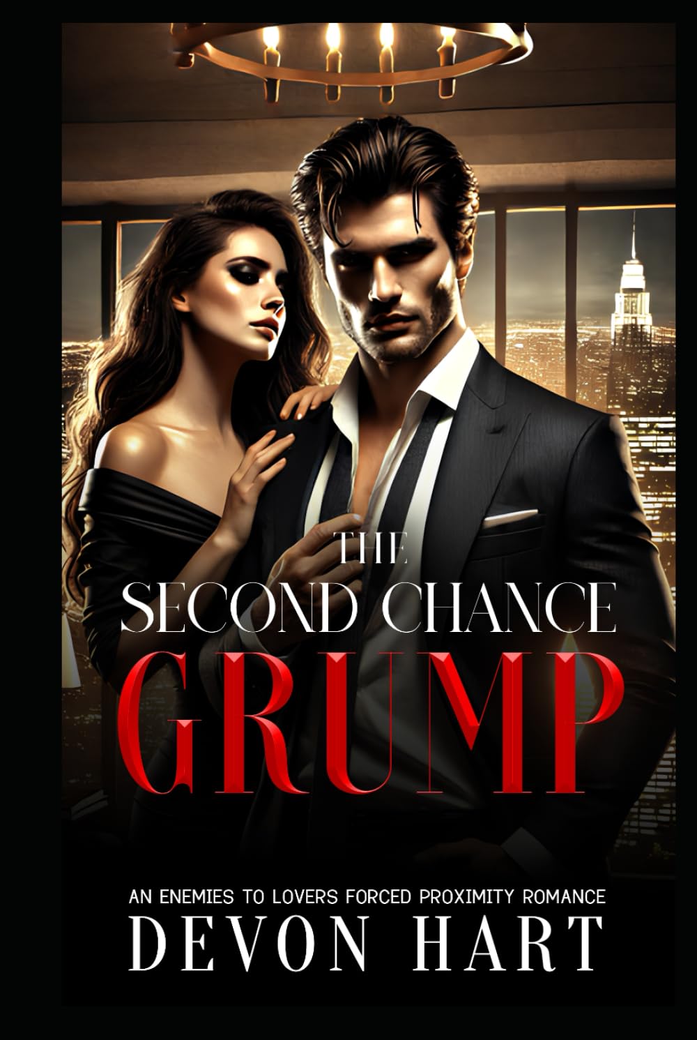 The Second Chance Grump: An Enemies to Lovers Forced Proximity Romance (The Second Chance Grump - An Enemies to Lovers Close Proximity Romance)