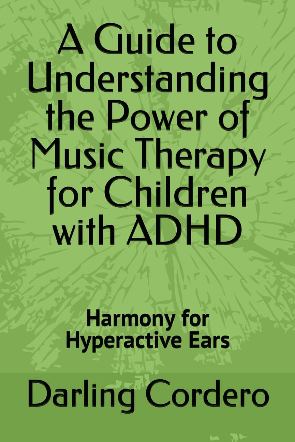 A Guide to Understanding the Power of Music Therapy for Children with ADHD: Harmony for Hyperactive Ears