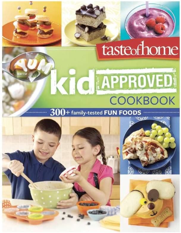 Taste of Home Kid-Approved Cookbook: 328 Family Tested Fun Foods