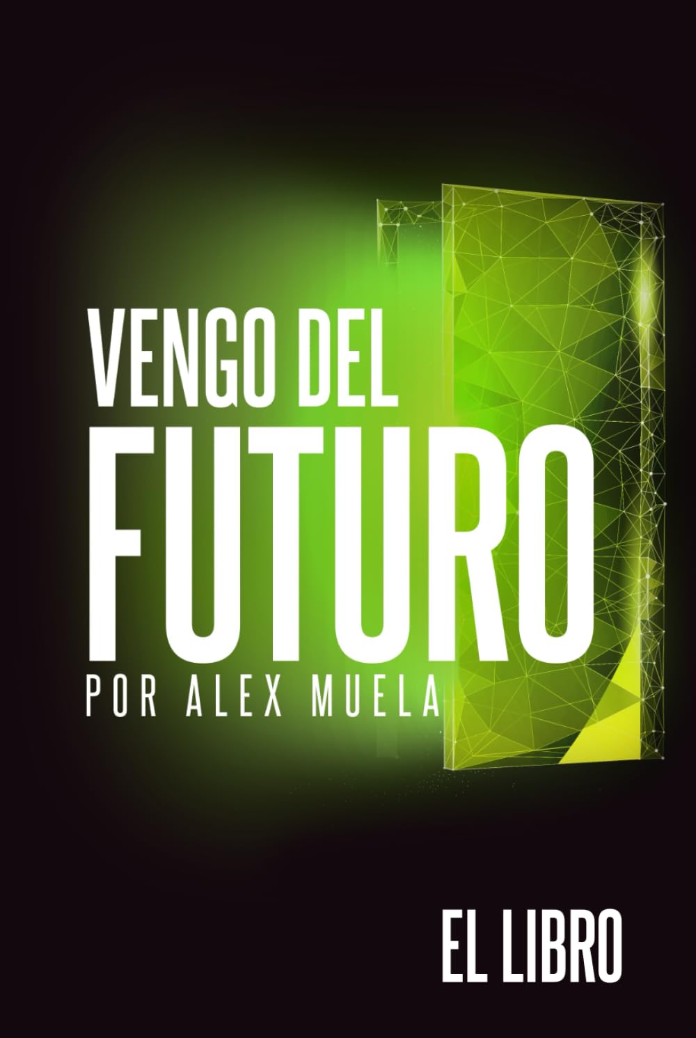 Vengo del Futuro: El libro