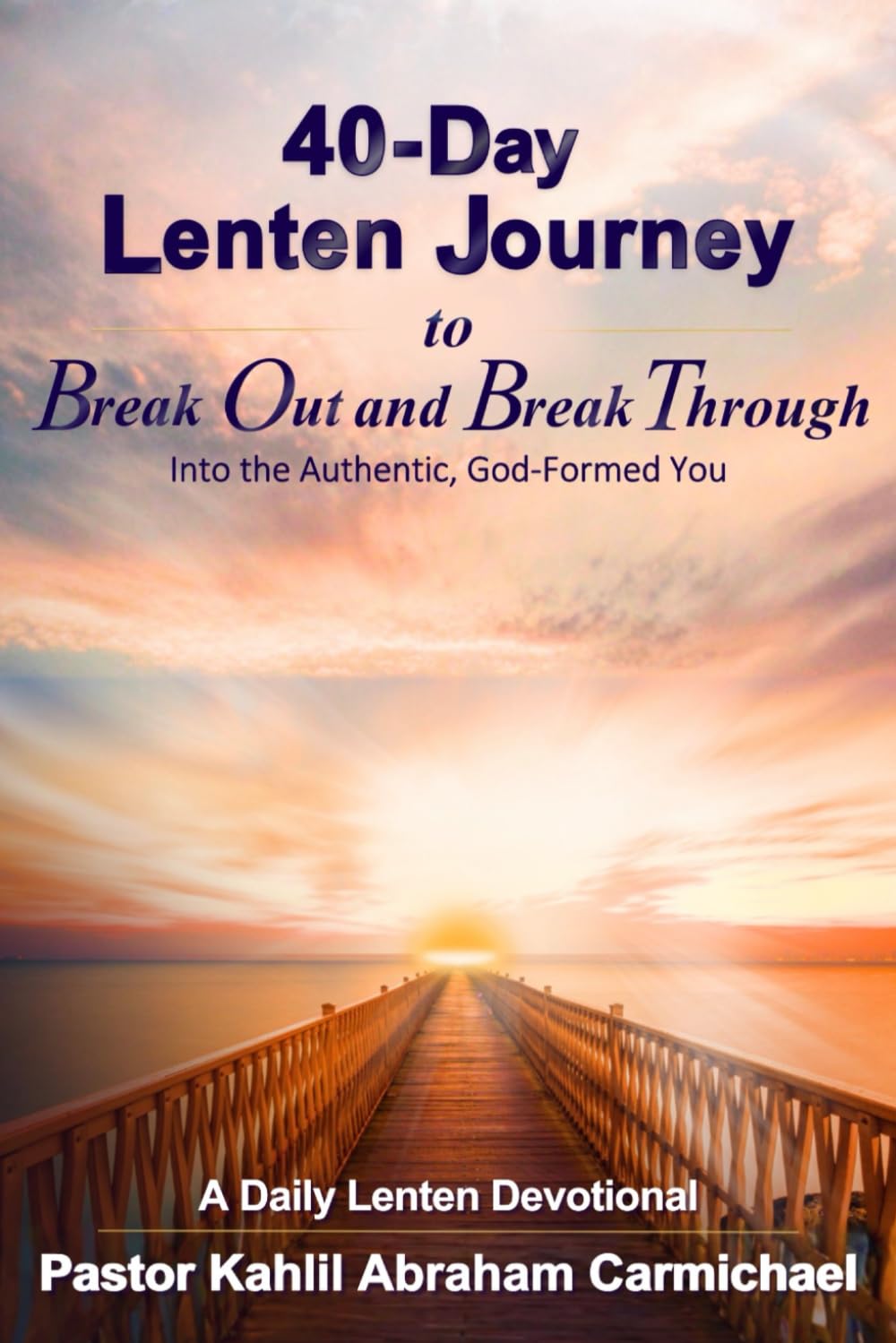 40-Day Lenten Journey: A Daily Lenten Devotional