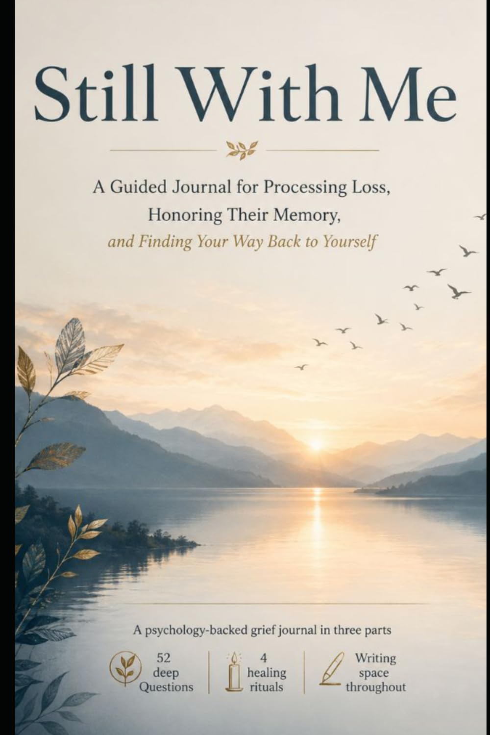 Still With Me: A Guided Journal for Processing Loss, Honoring Their Memory, and Finding Your Way Back to Yourself