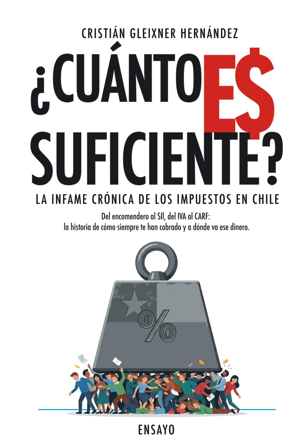 ¿Cuánto Es Suficiente?: La Infame Crónica de los Impuestos en Chile