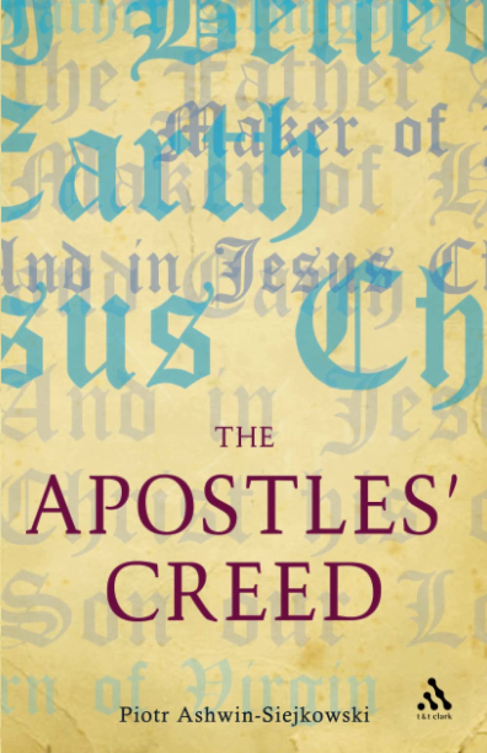 Apostles' Creed, The: and its Early Christian Context