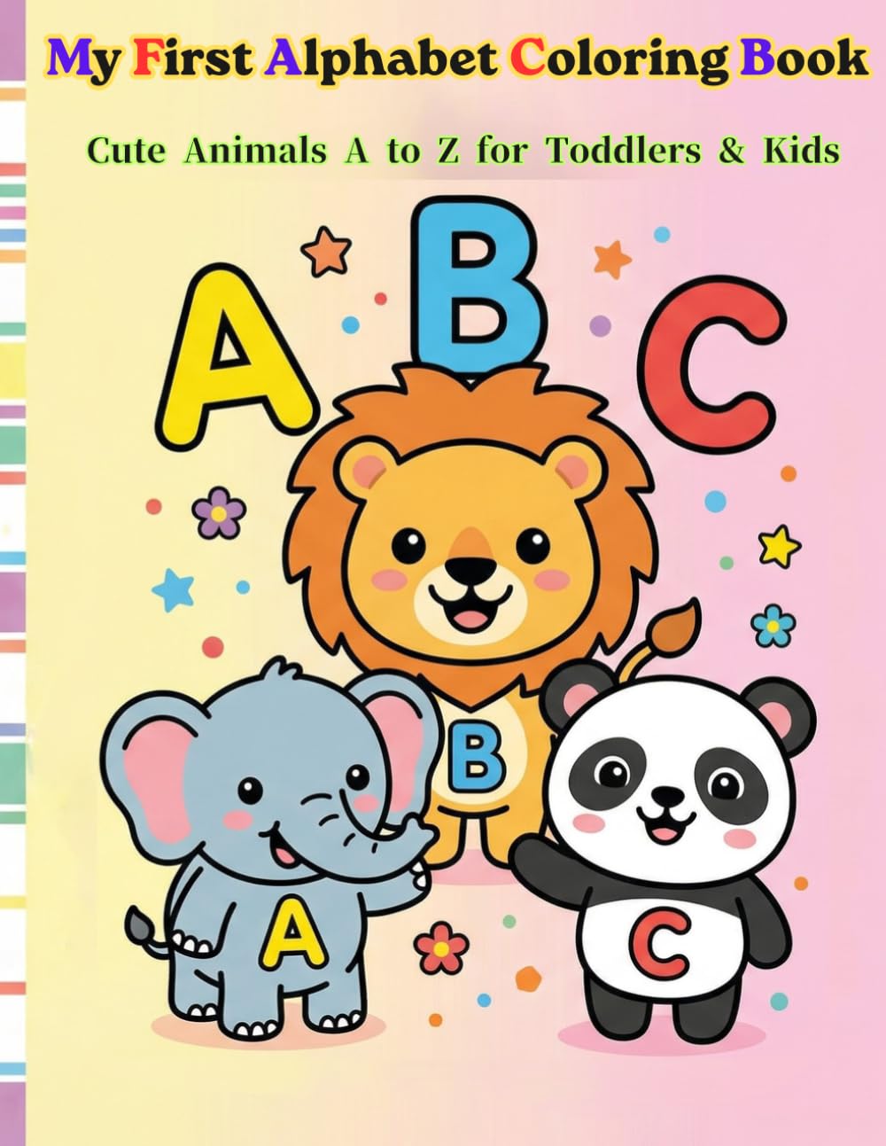 My First Alphabet Coloring Book: Cute Animals A to Z for Toddlers & Kids