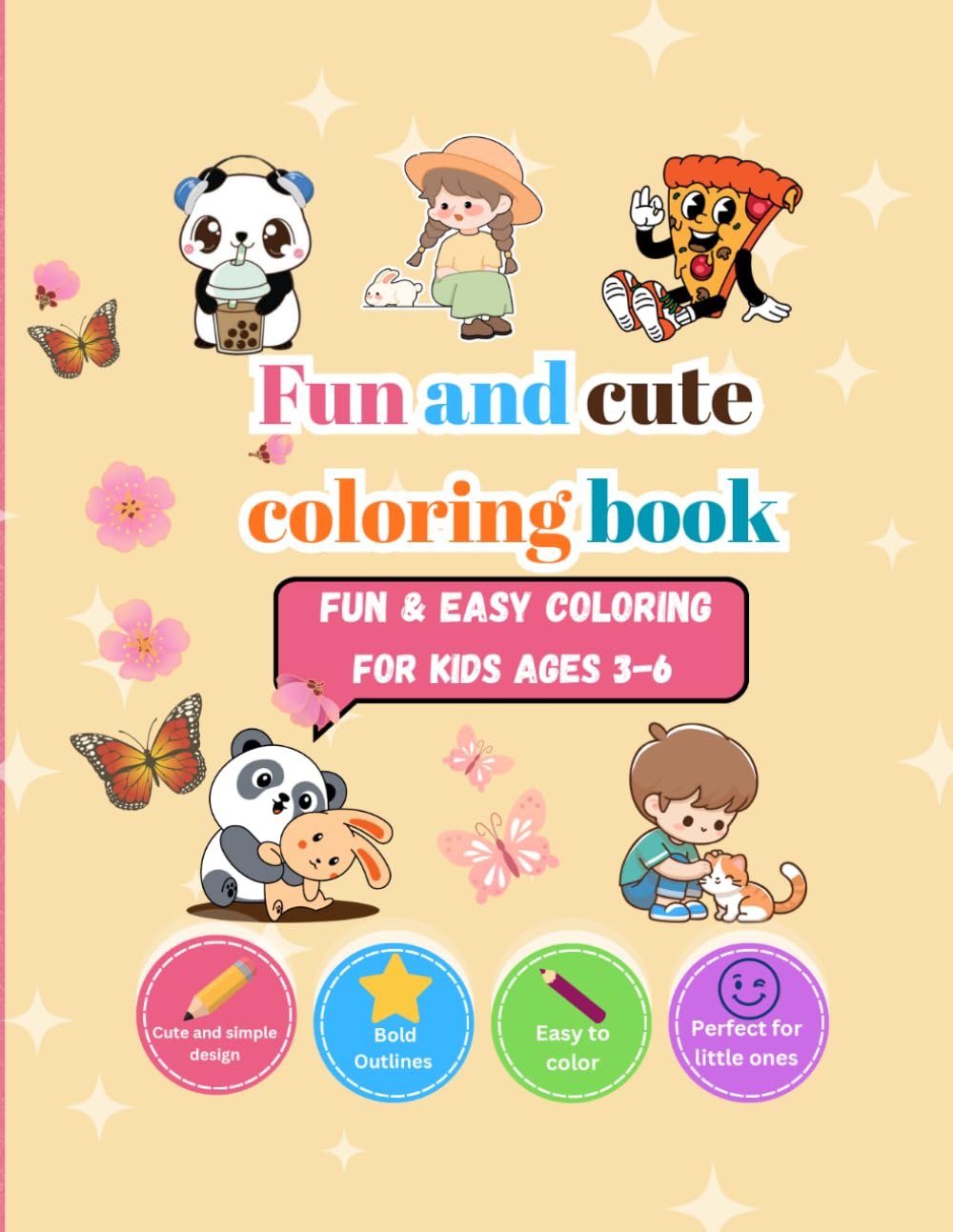 Fun and Cute Coloring Book for Kids Ages 3–6: Easy and Adorable Coloring Pages Featuring Cute Animals, Friendly Kids, and Fun Everyday Scenes