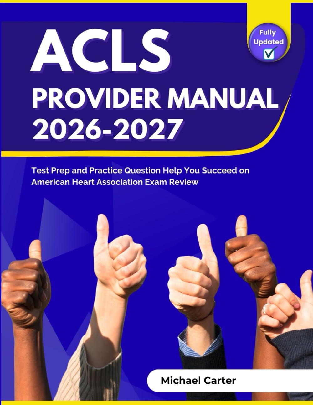ACLS Provider Manual 2026-2027: Advanced Cardiovascular Life Support Exam Prep with Practice Questions and Answer Explanations