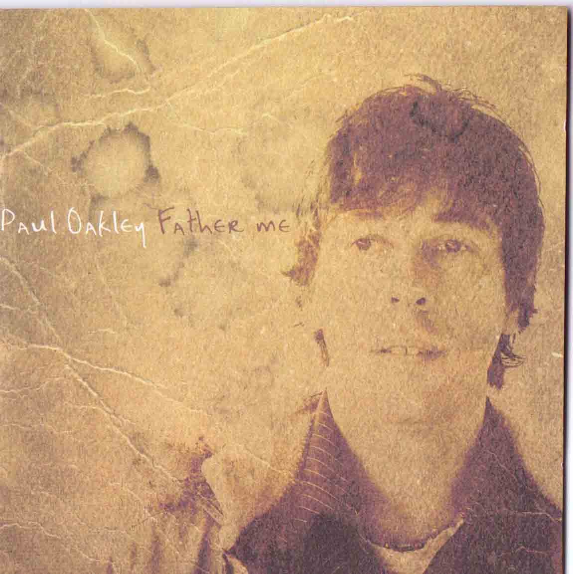 PAUL OAKLEY-FATHER ME [Audio CD]