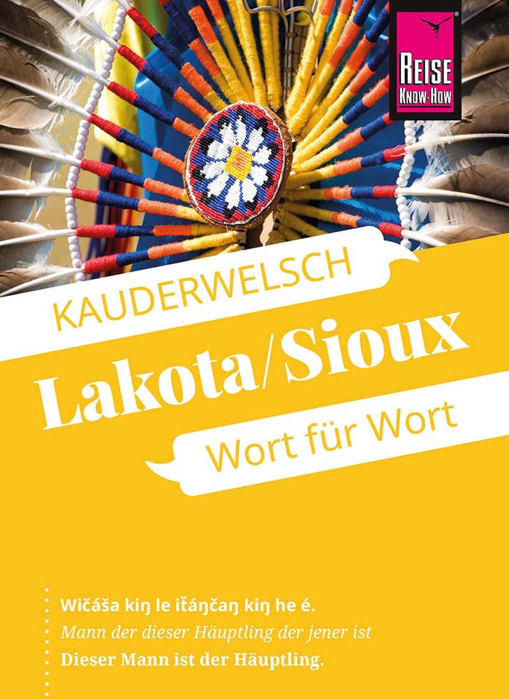 Reise Know-How Sprachführer Lakota / Sioux - Wort für Wort: Kauderwelsch-Sprachführer von Reise Know-How