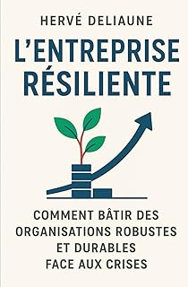 Management socio-économique et résilience organisationnelle : construire des entreprises durables face aux turbulences