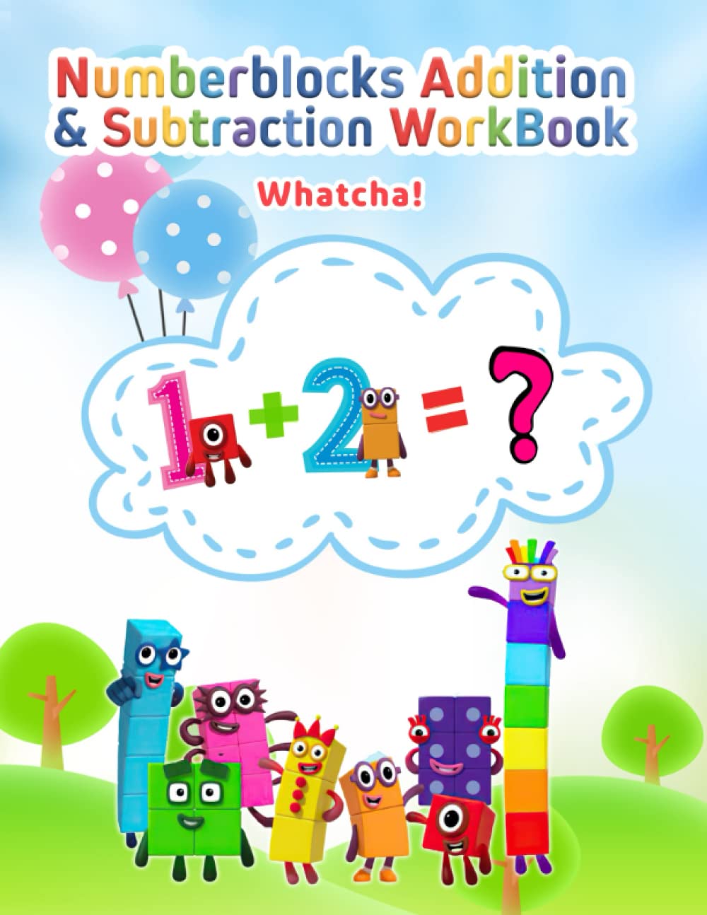 Numberblocks Addition & Subtraction Workbook: Lots Of Eductional Activities for Kids Toddlers Ages 3-6 Preschool Kindergaten