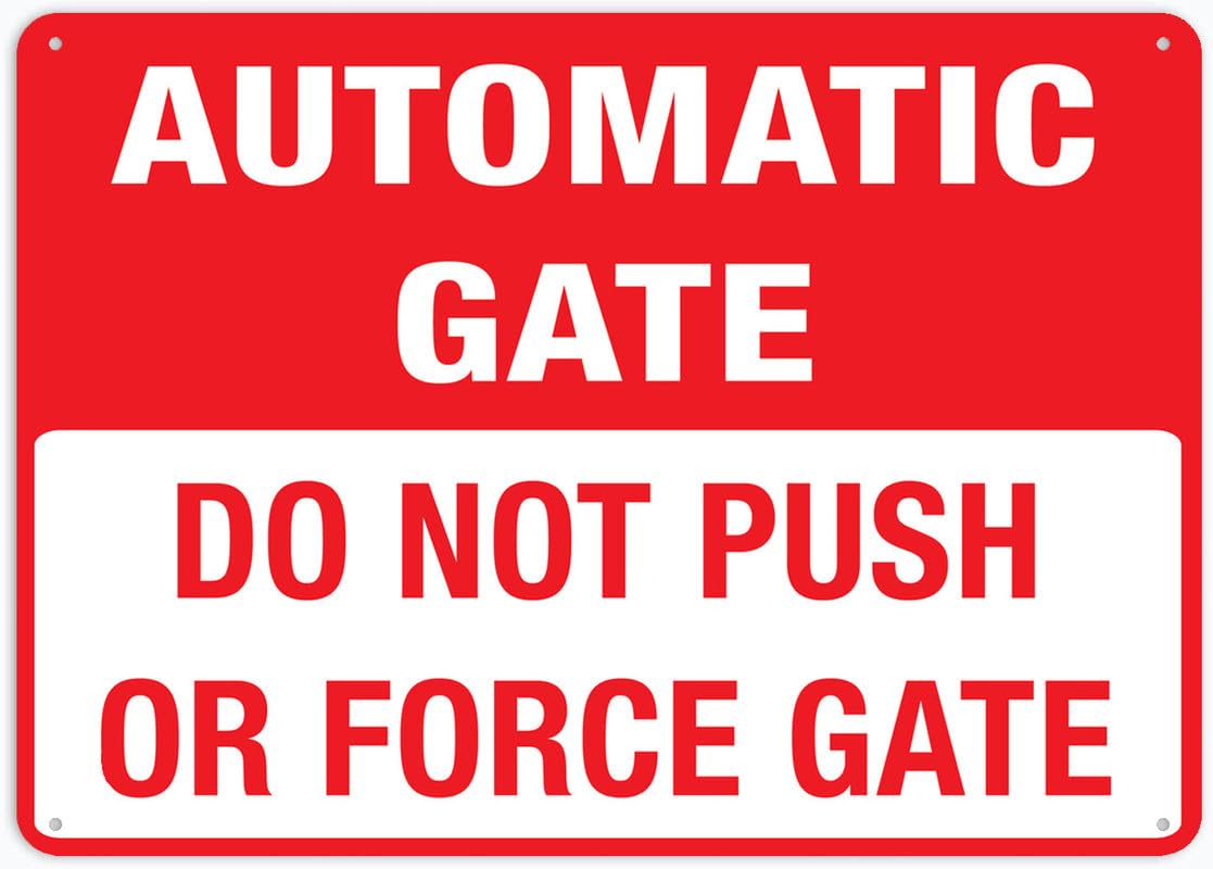 Do Not Push Or Force Gate Automatic Gate Sign Signs Outdoor, Uv Printed Aluminum 12 X 8 In