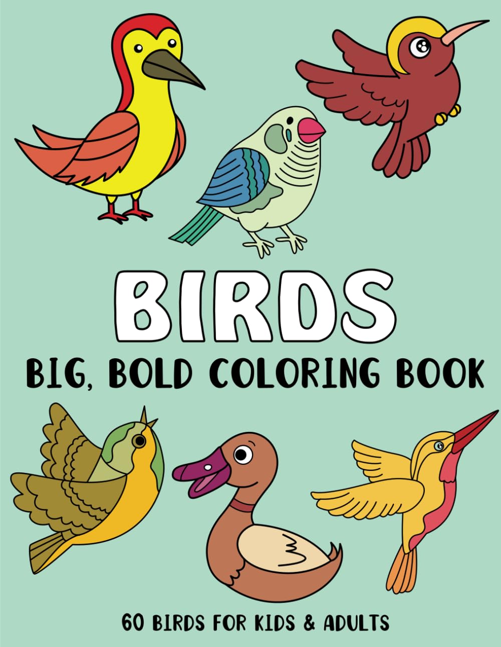 Birds Big and Bold Coloring Book: 60 Birds Designs for Adults and Kids