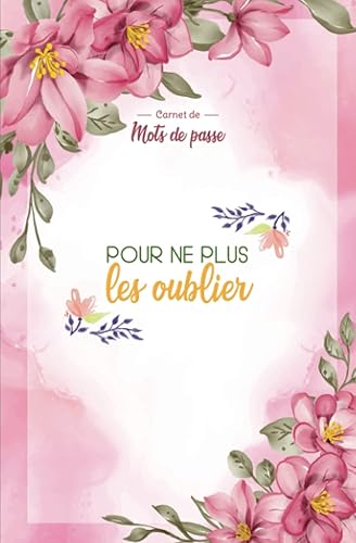 Carnet de mots de passe - Ne plus les oublier - Fleurs aquarelle rose: Répertoire alphabétique pour gérer vos identifiants, mots de passe, codes ... (tout support) | Petit format 13 x 20 cm