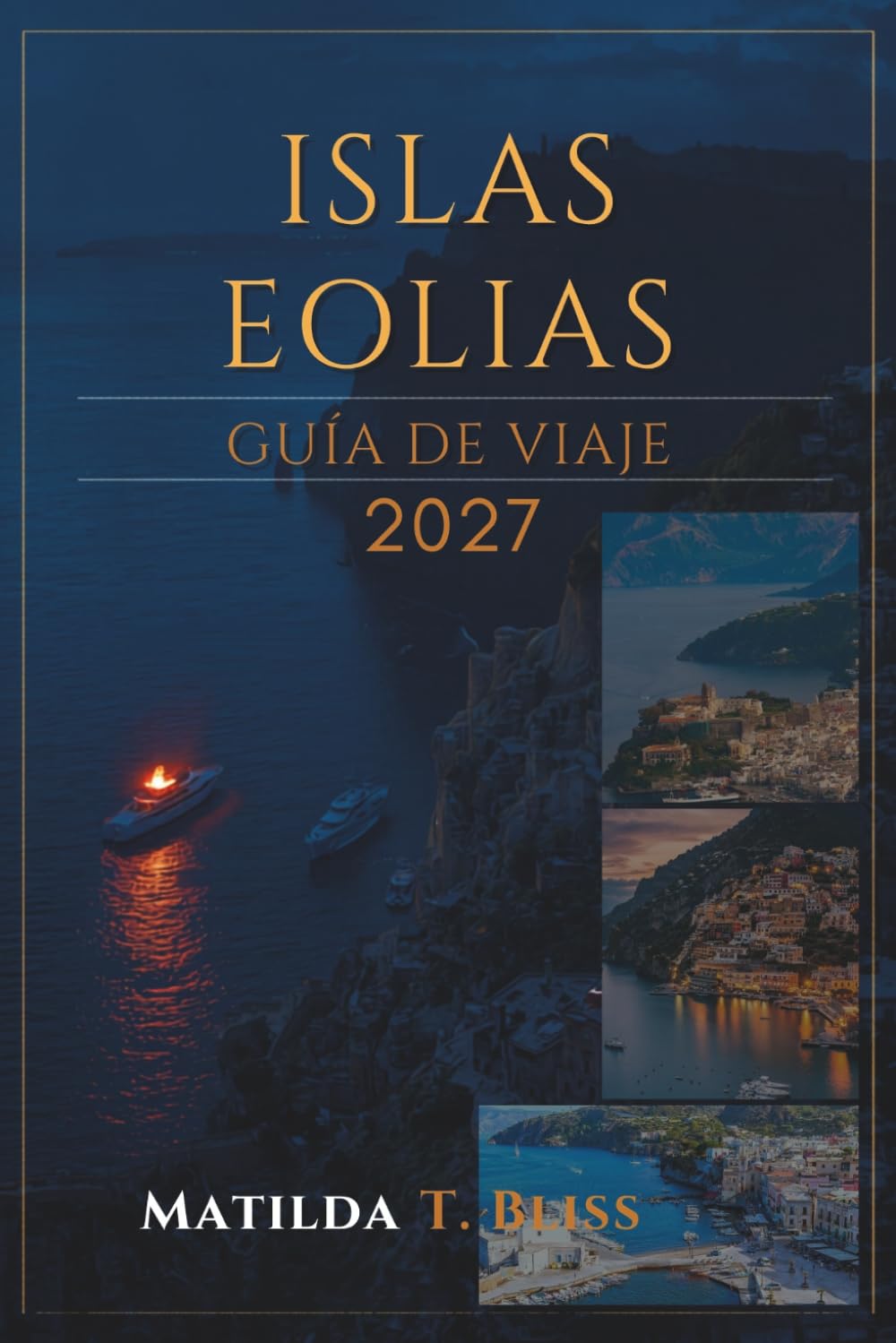 GUÍA DE VIAJE ISLAS EOLIAS 2027: La guía definitiva de Italia Insider sobre Lipari, Stromboli, Vulcano y Salina, itinerarios, playas, consejos ... mapas y viajes de isla en isla en Sicilia.