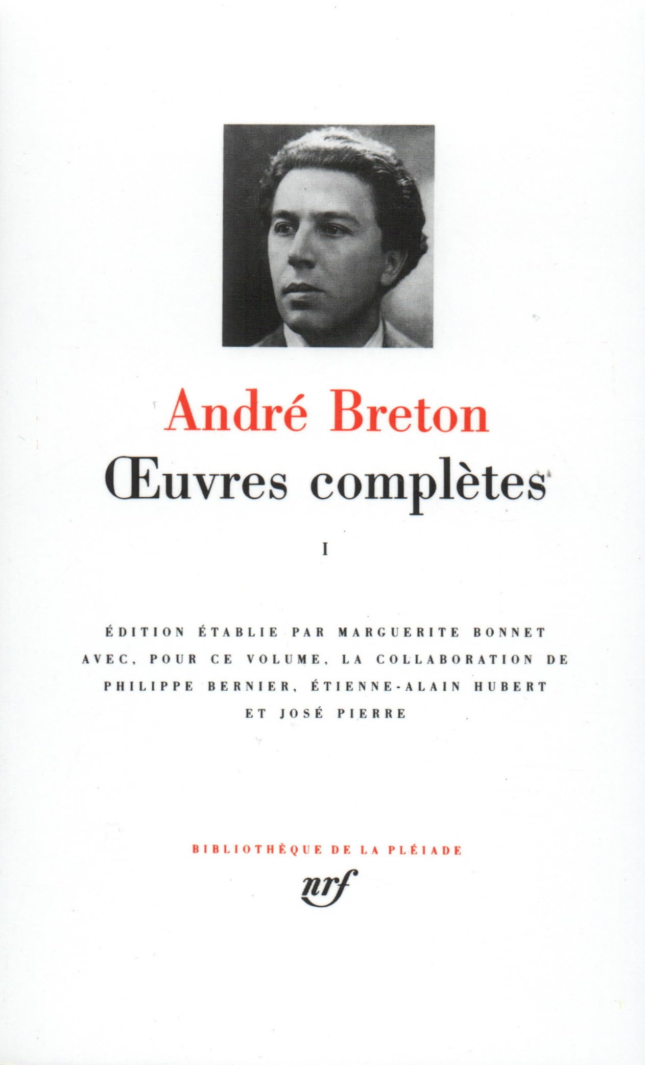 André Breton Œuvres complètes Oeuvres Completes. Tome 1 : Breton, André, Bonnet, Marguerite