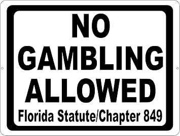 No Gambling Allowed Florida Statute Sign. 18x24 Metal.
