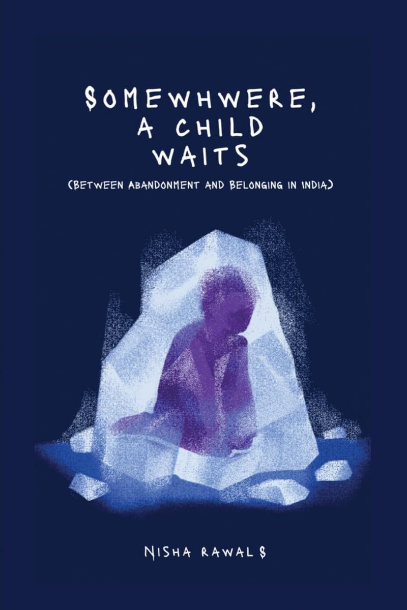 Somewhere, A child Waits: Between Abandonment And Belonging