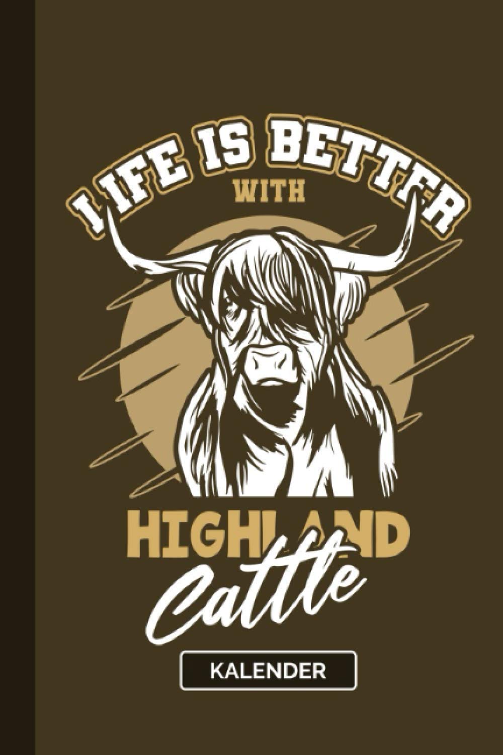 Buy Kalender Life Is Better With Highland Catlle Highland Cattle