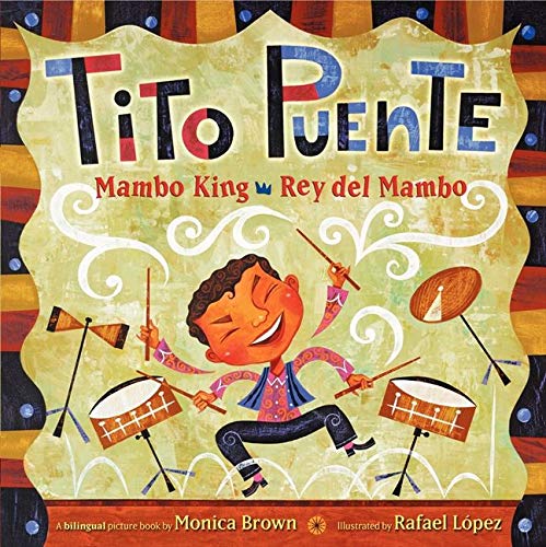 Tito Puente, Mambo King/Tito Puente, Rey del Mambo: Bilingual English-Spanish (Pura Belpre Honor Books - Illustration Honor)