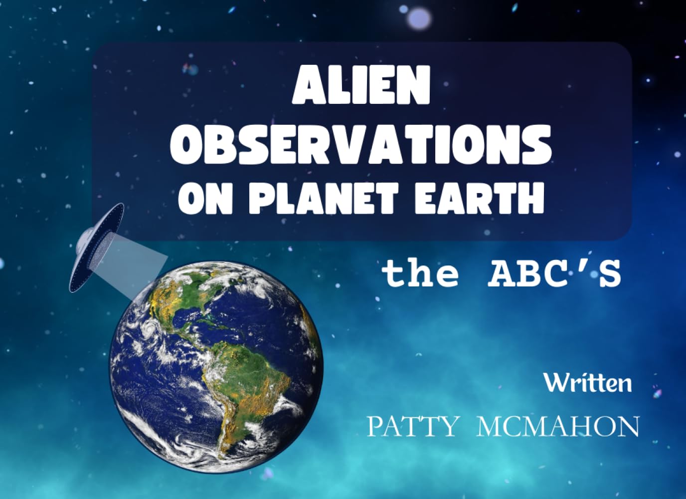 Alien Observations on Planet Earth: The ABCs