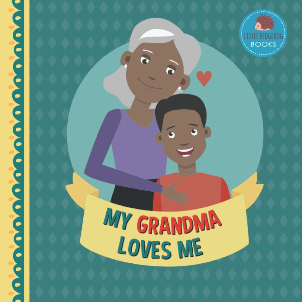 My Grandma Loves Me: Picture Book for Young Children and Grandparents; Boy Version (Cute Grandparent Books)