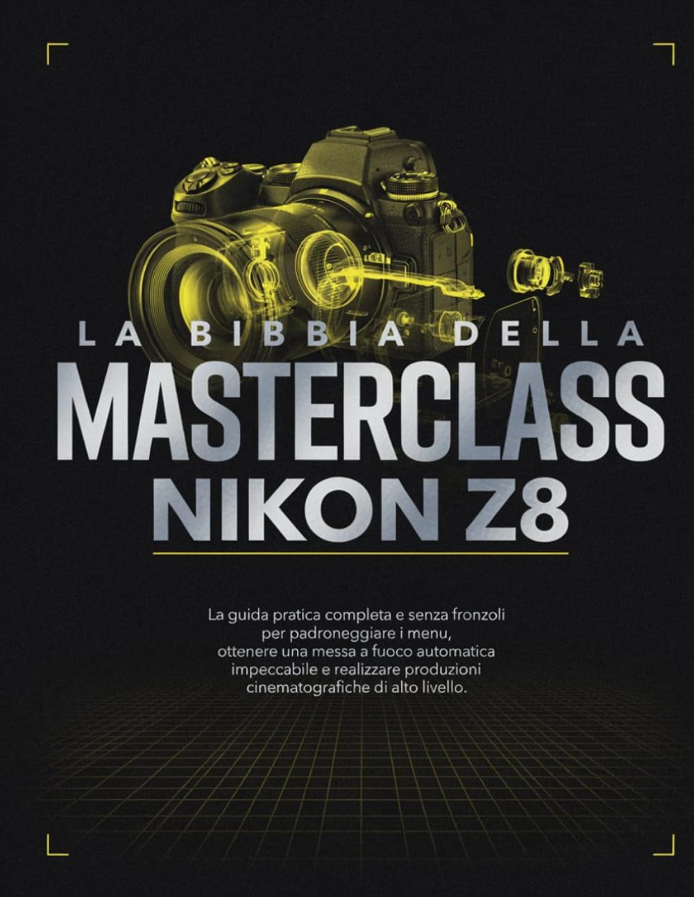 LA BIBBIA DELLA MASTERCLASS NIKON Z8
