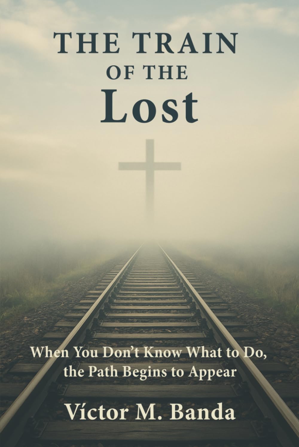 The Train of the Lost: When You Don’t Know What to Do, the Path Begins to Appear