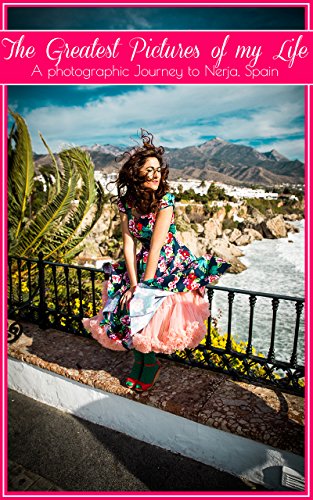Cover of The Greatest Pictures of my Life: A photographic Journey to Nerja, Spain