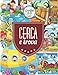 Cerca e Trova: Libri giganti interattivi per bambini 2-5 anni. per bambini günstig Kaufen-Cerca e Trova: Libri giganti interattivi per bambini 2-5 anni.