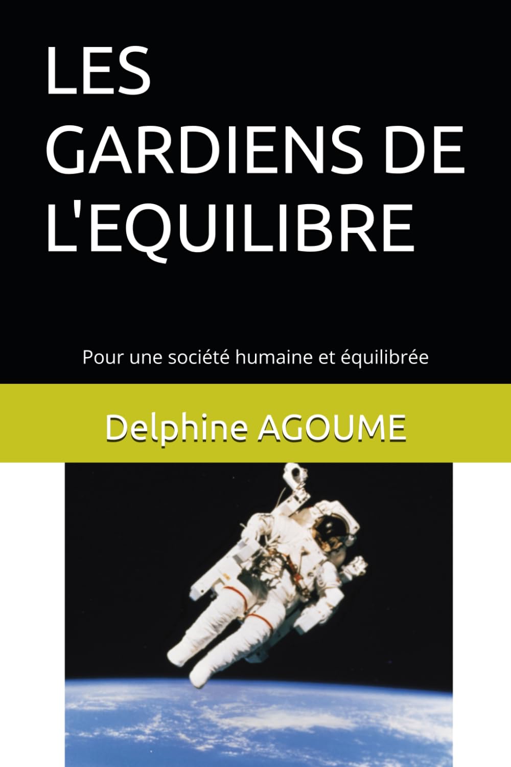 LES GARDIENS DE L'EQUILIBRE: Pour une société humaine et équilibrée