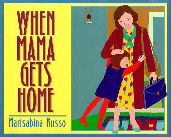 When Mama Gets Home Russo Marisabina Russo Marisabina 
