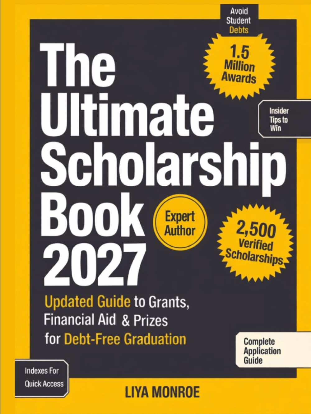 The Ultimate Scholarship Book 2027: Updated Guide to Grants, Financial Aid & Prizes for Debt-Free Graduation