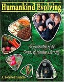 Humankind Evolving: An Exploration of the Origins of Human Diversity
