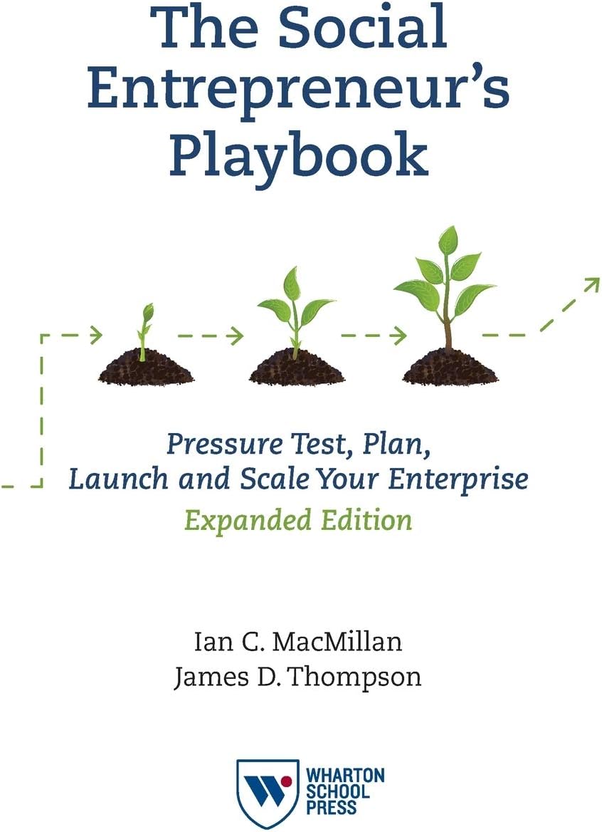 The Social Entrepreneur's Playbook, Expanded Edition: Pressure Test, Plan, Launch and Scale Your Social Enterprise