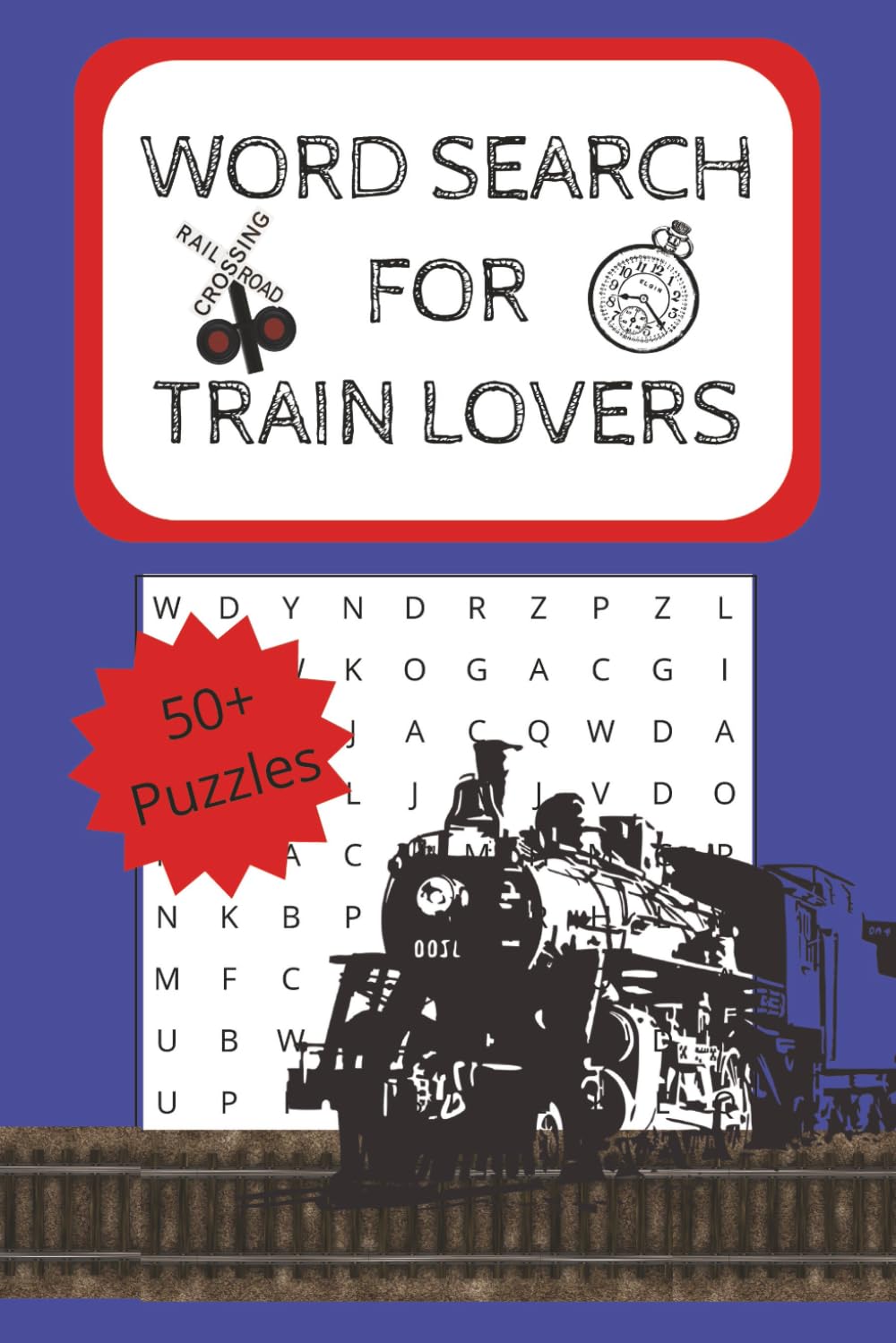 Word Search For Train Lovers: Fun Train Word Find Book for Free Time and Fun [50+ Puzzles] [6xx9] [110 pages]