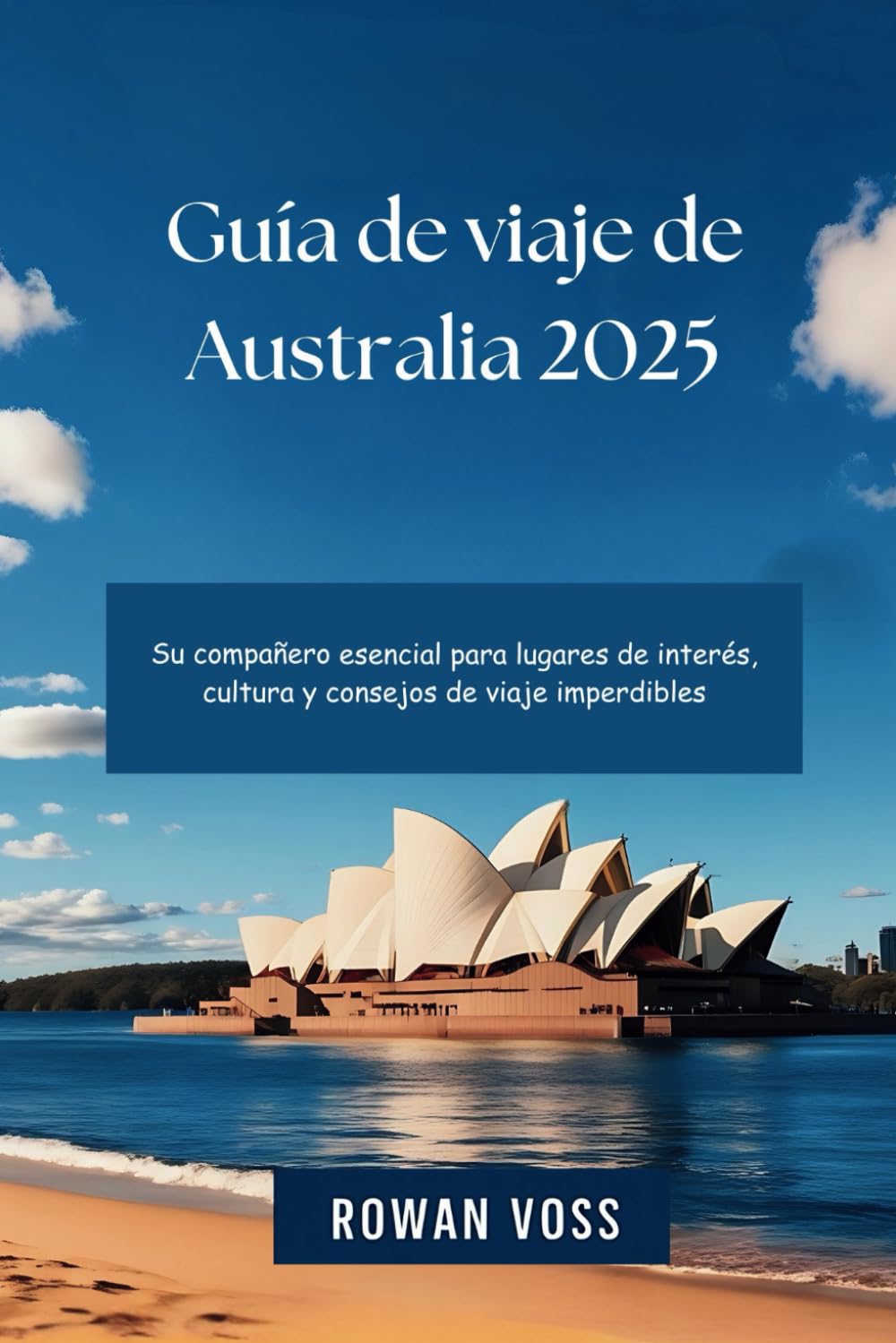Guía de viaje de Australia 2025: Su compañero esencial para lugares de