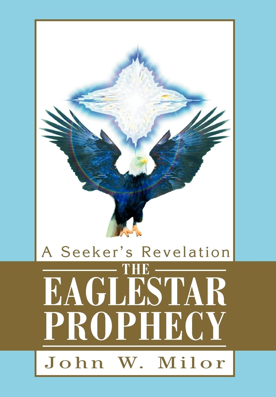 The Eaglestar Prophecy: A Seeker's Revelation