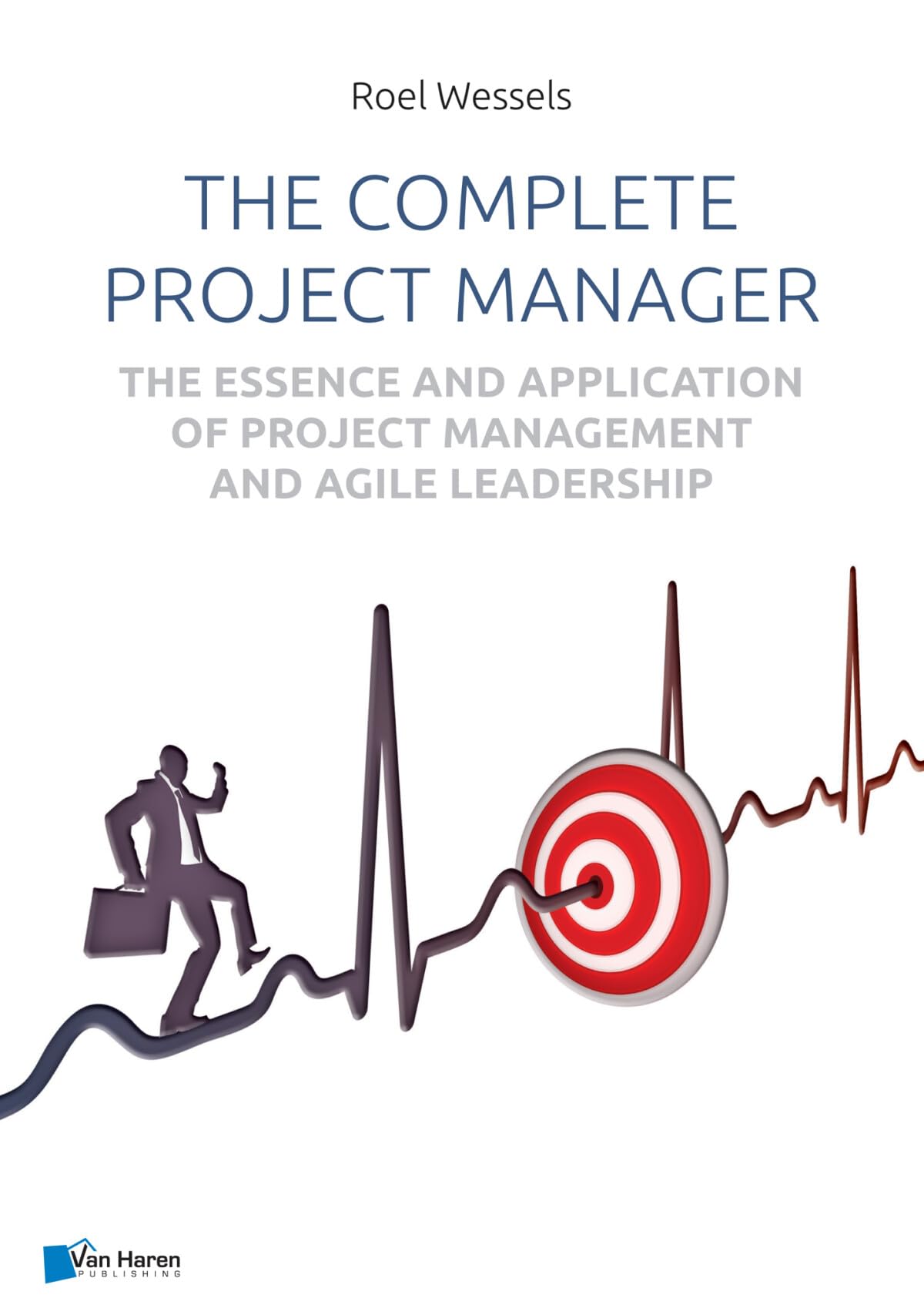 The complete project manager by Roel  Wessels (Paperback Book)