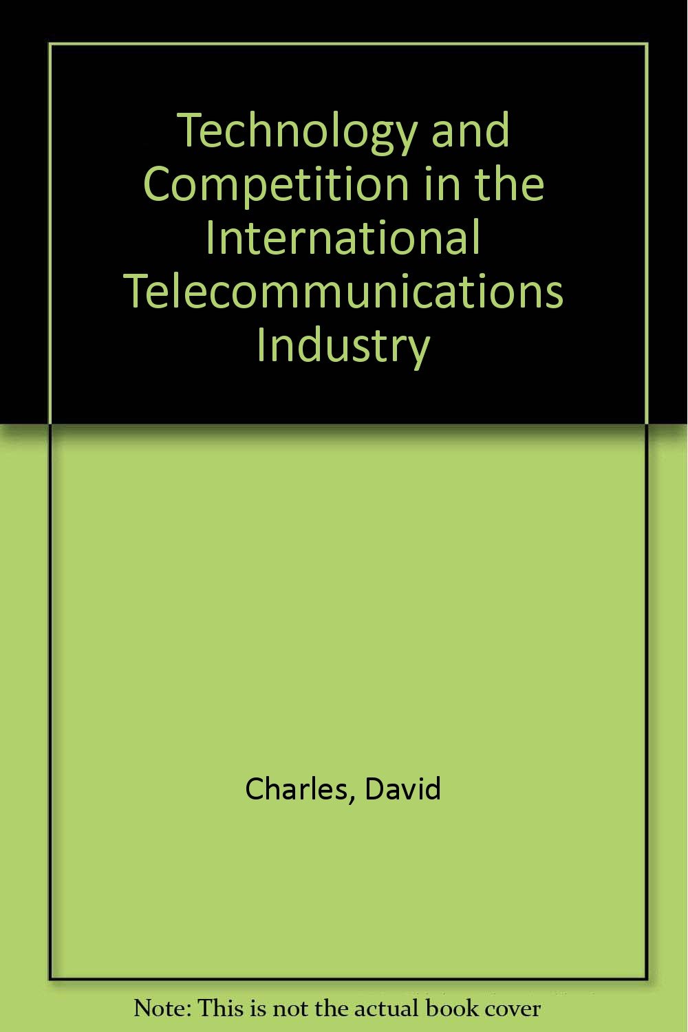 Technology and Competition in the International Telecommunications Industry
